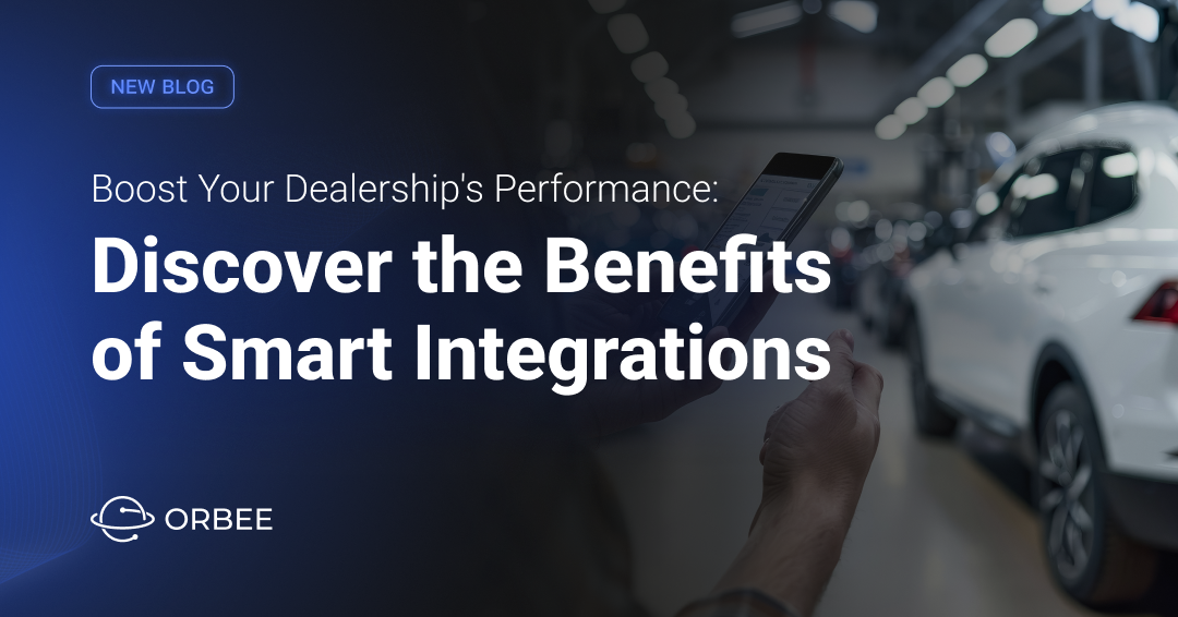 Boost Your Dealership's Performance: Discover the Benefits of Smart Integrations