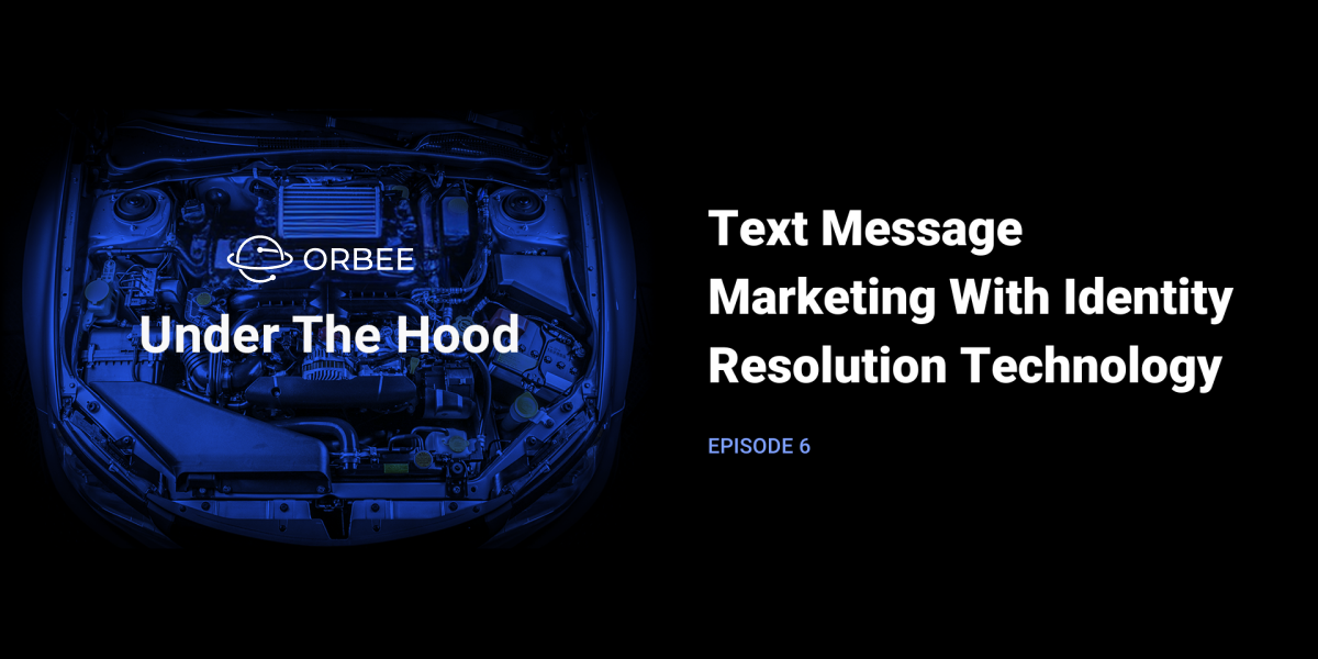 Combining Text Message Marketing With Identity Resolution Technology