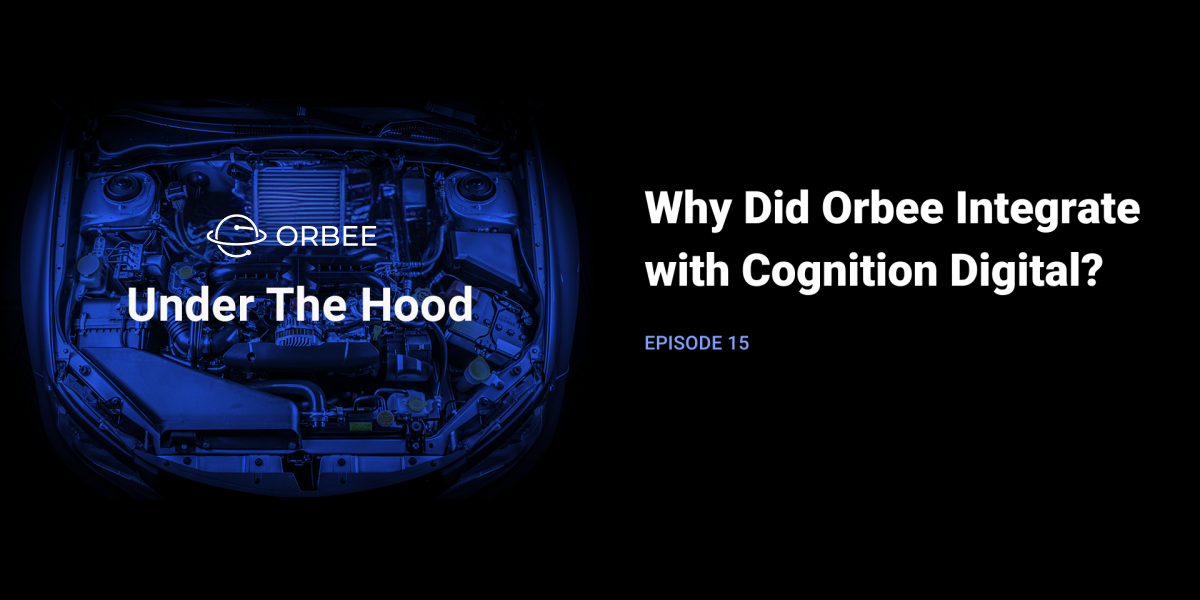 Why Did Orbee Integrate with Cognition Digital?